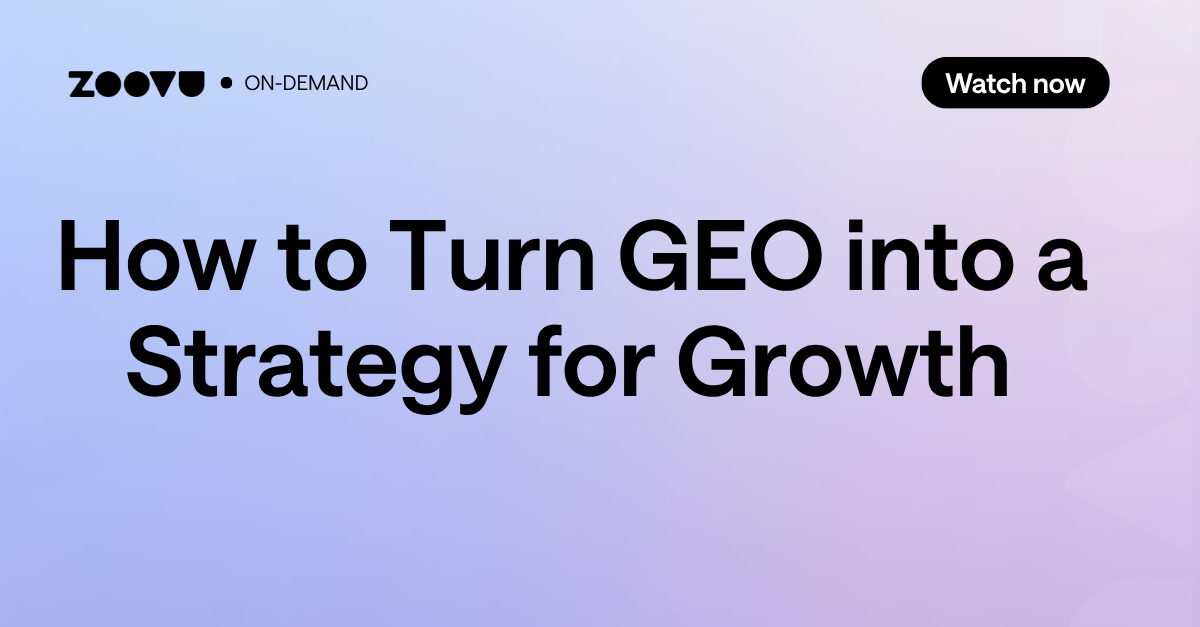 How to Turn GEO into a Strategy for Growth
